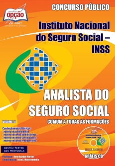 Instituto Nacional do Seguro Social (INSS)-ANALISTA DO SEGURO SOCIAL - CONHECIMENTOS BÁSICOS - VOLUME II -ANALISTA DO SEGURO SOCIAL - CONHECIMENTOS BÁSICOS - VOLUME I-ANALISTA DO SEGURO SOCIAL - CONHECIMENTOS BÁSICOS - COMPLETA -ANALISTA DE ADMINISTRAÇÃO - FORMAÇÃO EM ADMINISTRAÇÃO