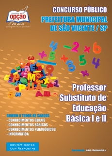 Prefeitura de São Vicente - SP-PROFESSOR SUBSTITUTO DE EDUCAÇÃO BÁSICA I E II-PROFESSOR SUBSTITUTO DE EDUCAÇÃO BÁSICA I