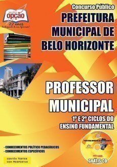 Apostila Concurso Professor Municipal – 1º e 2º Ciclos do Ensino Fundamental - Prefeitura BH - 2015