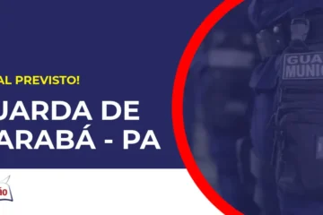 Concurso Guarda de Marabá PA tem edital previsto
