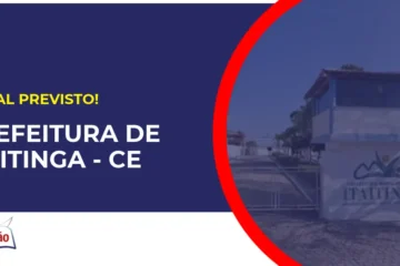 Concurso Prefeitura de Itaitinga CE tem edital previsto.