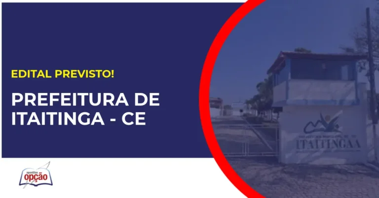 Concurso Prefeitura de Itaitinga CE tem edital previsto.