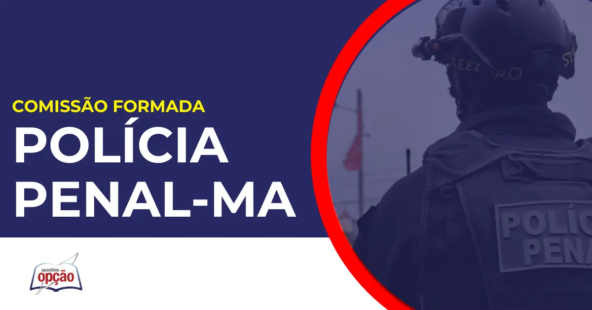 Policial Penal MA. Concurso Polícia Penal MA.