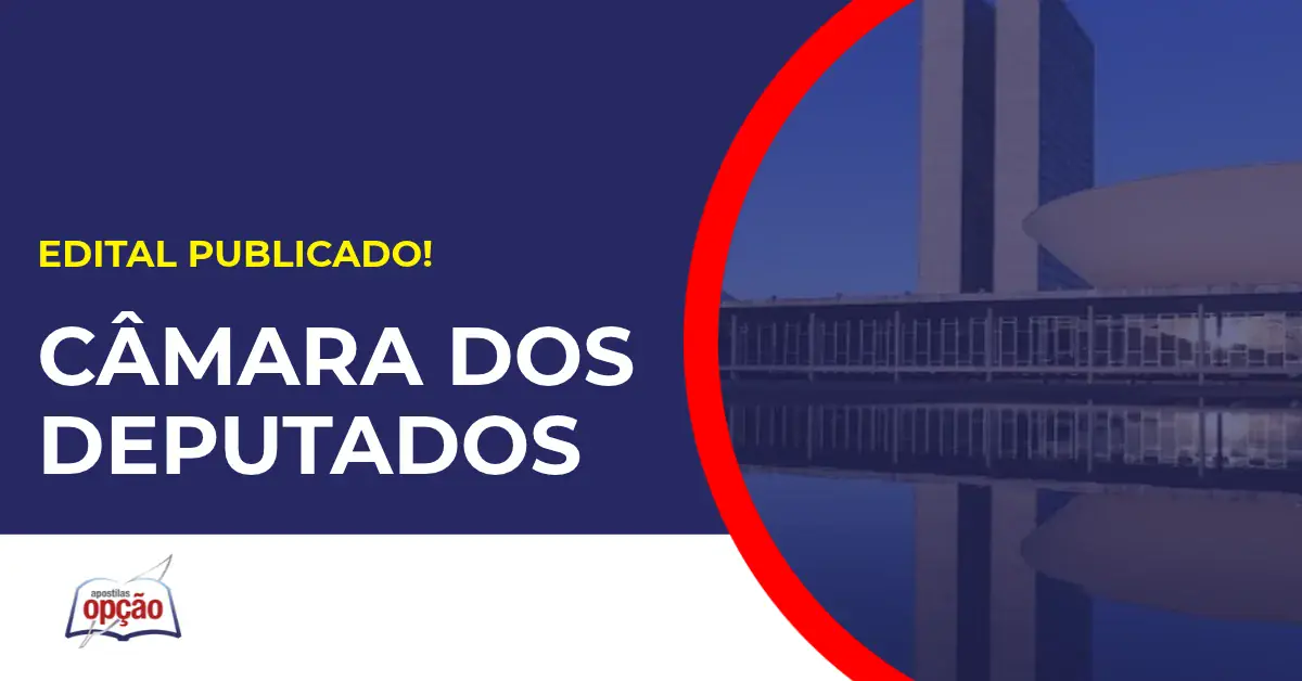 Concurso Câmara dos Deputados tem edital publicado