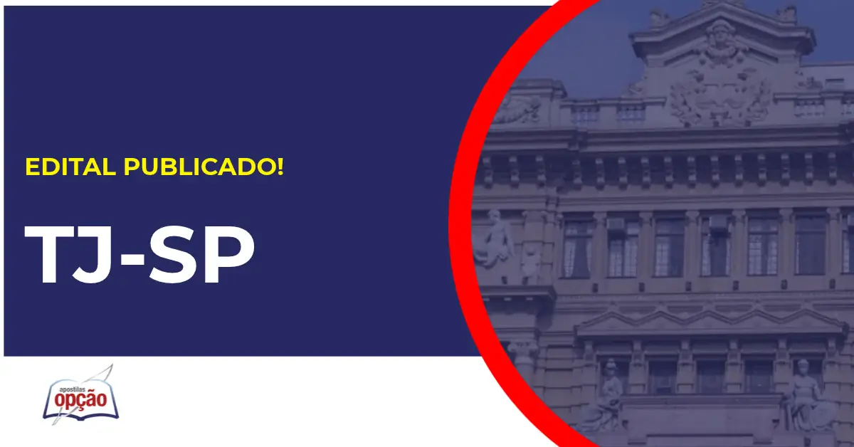 Concurso TJ SP tem edital publicado.