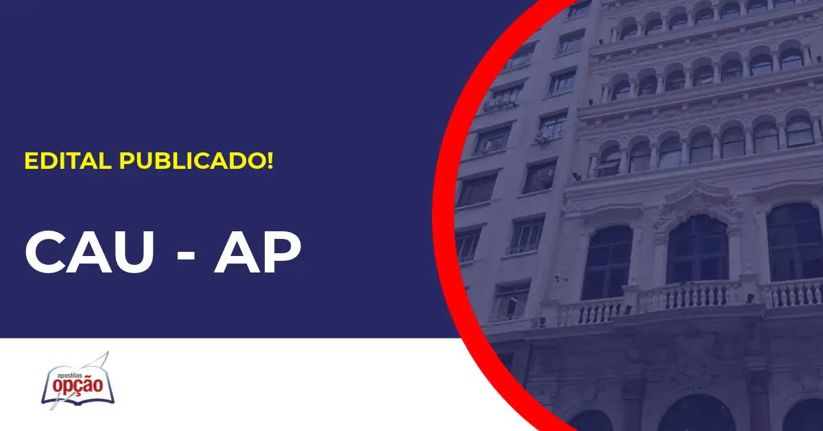 Concurso CAU AP tem edital aberto para nível médio e superior