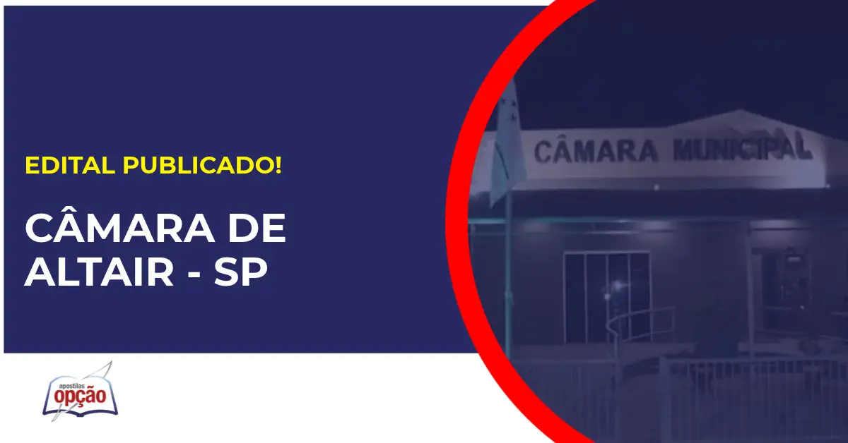 Concurso Câmara de Altair SP tem edital publicado