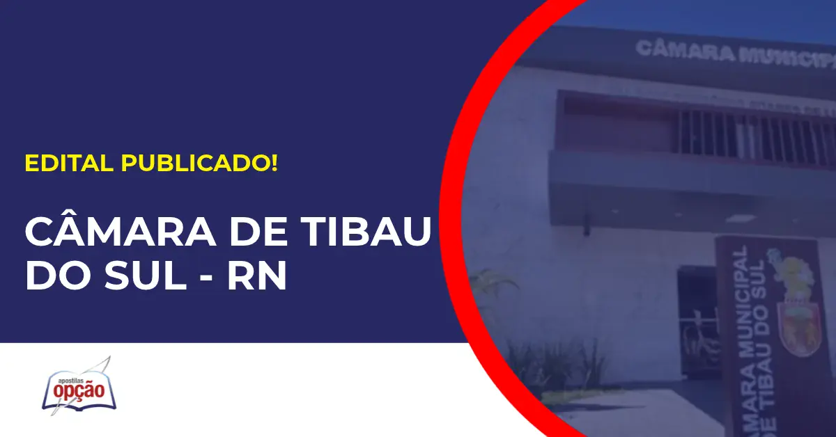 Concurso Câmara de Tibau do Sul tem edital publicado.