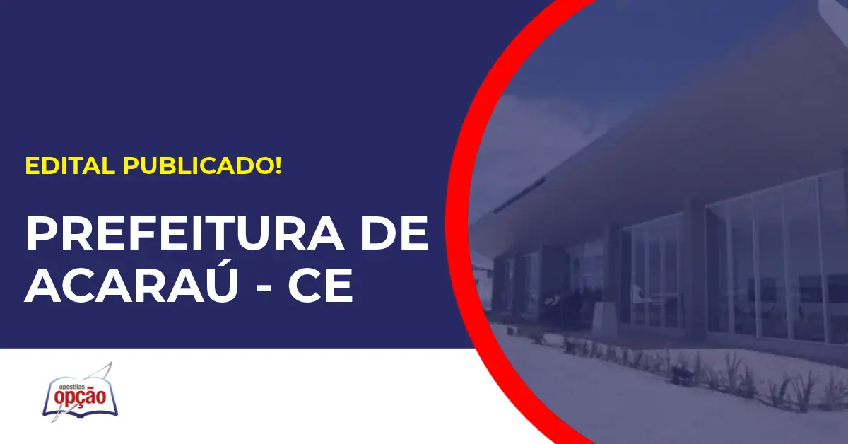 Concurso Prefeitura de Acaraú CE tem edital publicado