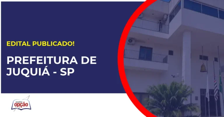 Concurso Prefeitura de Juquiá SP tem edital publicado
