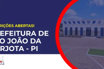 Concurso Prefeitura de São João da Varjota PI está com inscrições abertas