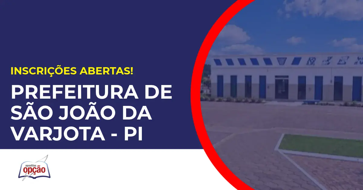 Concurso Prefeitura de São João da Varjota PI está com inscrições abertas