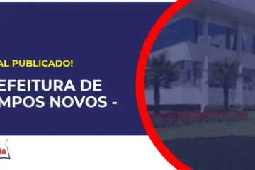 Concurso Prefeitura de Campos Novos SC tem edital publicado