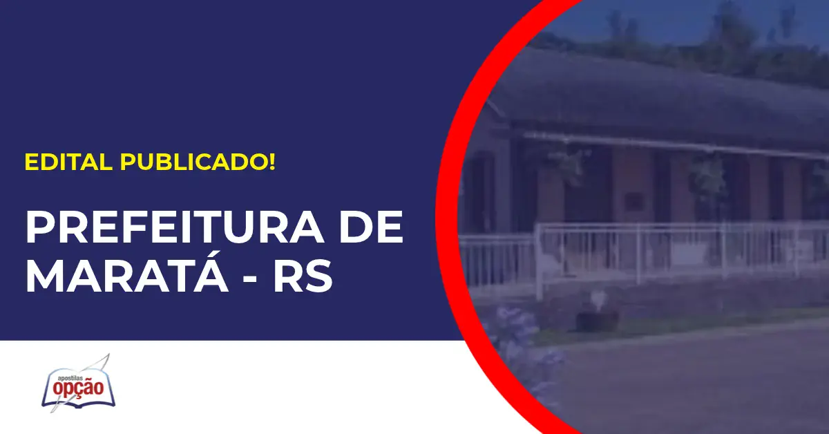 Concurso Prefeitura de Maratá RS tem edital publicado