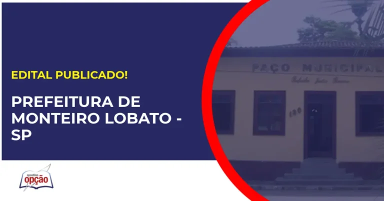 Concurso Prefeitura de Monteiro Lobato SP tem edital publicado