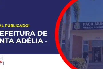 Concurso Prefeitura de Santa Adélia SP tem edital publicado