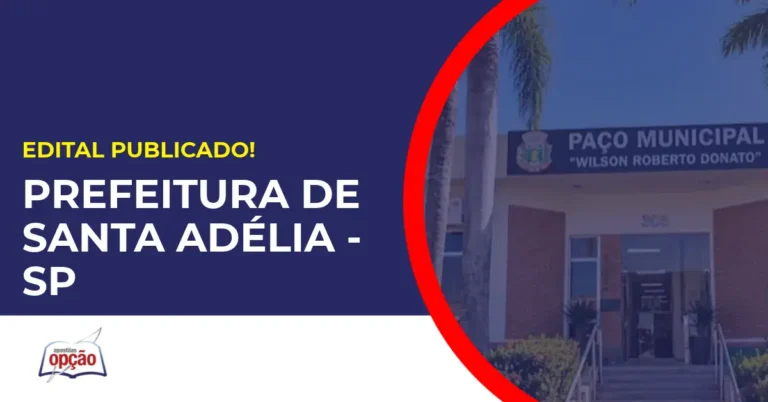 Concurso Prefeitura de Santa Adélia SP tem edital publicado