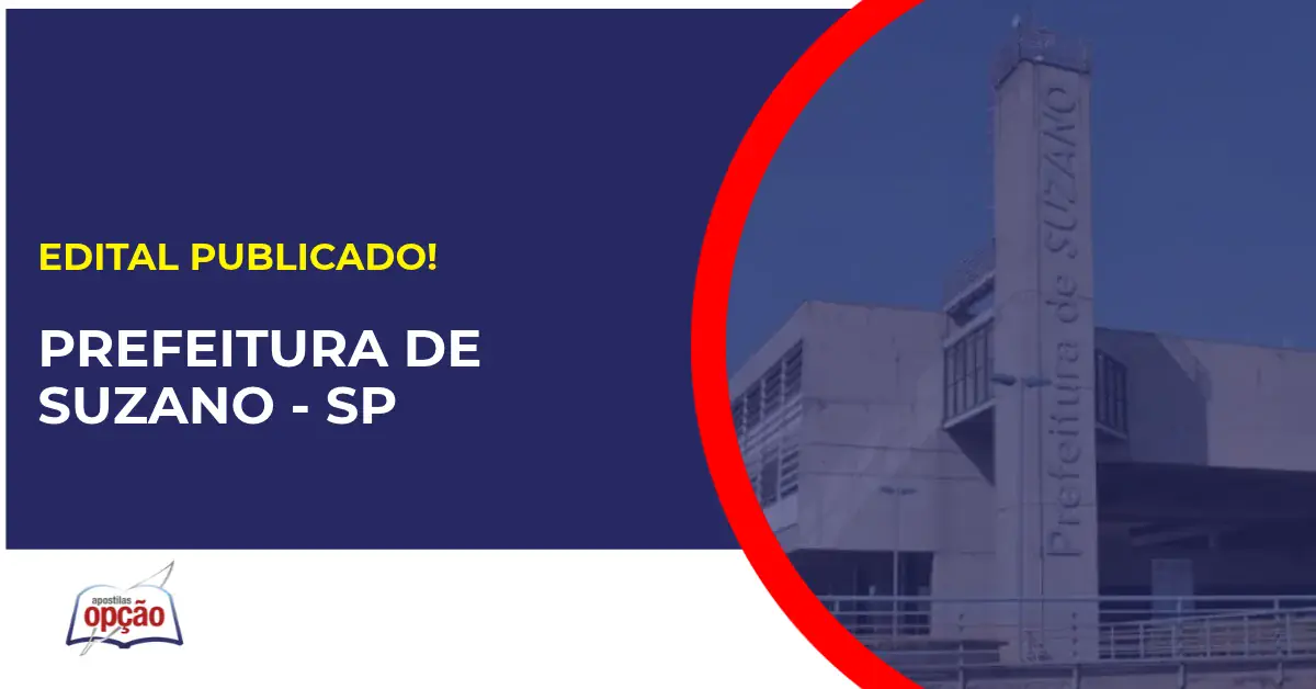 Concurso Prefeitura de Suzano SP tem edital publicado.