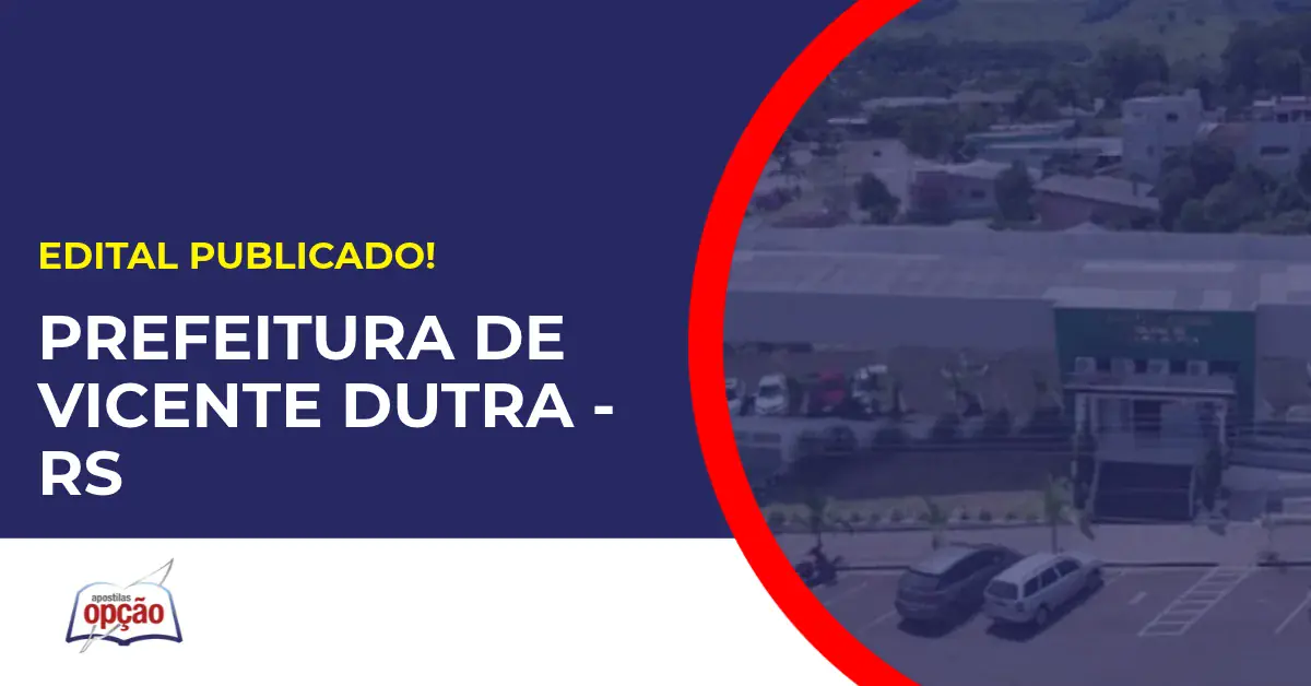 Concurso Prefeitura de Vicente Dutra RS tem edital publicado