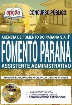 Apostila Concurso Fomento Paraná 2018 - ASSISTENTE ADMINISTRATIVO