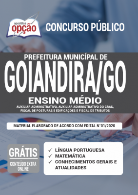 Apostila Prefeitura de Goiandira - GO - Ensino Médio: Auxiliar Administrativo, Auxiliar Administrativo do CRAS, Fiscal de Posturas e Edificações e Fiscal de Tributos