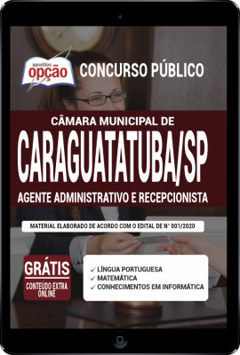Apostila Câmara de Caraguatatuba - SP em PDF - Agente Administrativo e Recepcionista