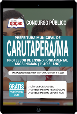 Apostila Prefeitura de Carutapera - MA em PDF - Professor de Ensino Fundamental Anos Iniciais (1 ao 5 Anos)