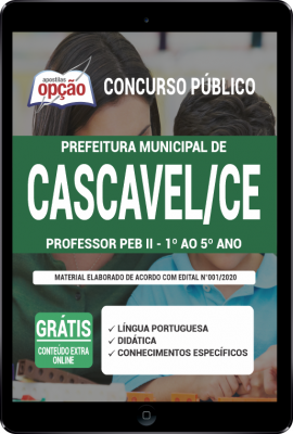 Apostila Prefeitura de Cascavel - CE em PDF - Professor PEB II - 1° ao 5° Ano