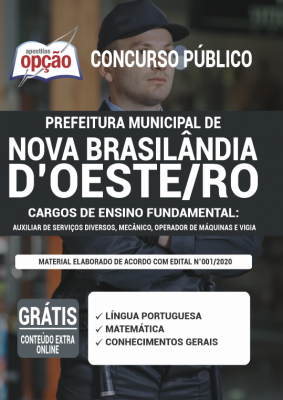 Apostila Prefeitura de Nova Brasilândia do Oeste - RO - Cargos de Ensino Fundamental: Auxiliar de Serviços Diversos, Mecânico, Operador de Máquinas e Vigia