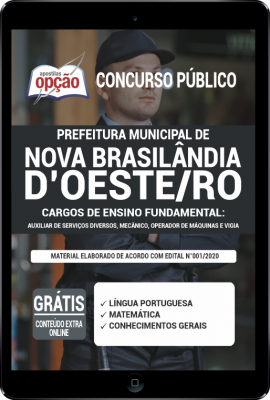 Apostila Prefeitura de Nova Brasilândia do Oeste - RO em PDF - Cargos de Ensino Fundamental: Auxiliar de Serviços Diversos, Mecânico, Operador de Máquinas e Vigia