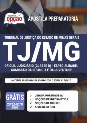 Apostila TJ-MG - Oficial Judiciário (Classe D) - Especialidade: Comissário da Infância e da Juventude