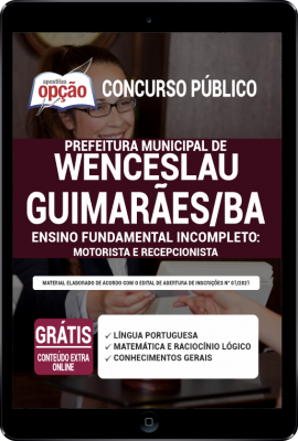 Apostila Prefeitura de Wenceslau Guimarães - BA em PDF - Ensino Fundamental Incompleto: Motorista e Recepcionista