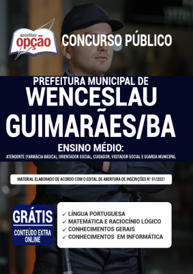 Apostila Prefeitura de Wenceslau Guimarães - BA - Ensino Médio: Atendente (Farmácia Básica), Orientador Social, Cuidador, Visitador Social e Guarda Municipal