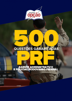 500 Questões PRF (Agente Administrativo e Policial Rodoviário Federal) - Gabaritadas