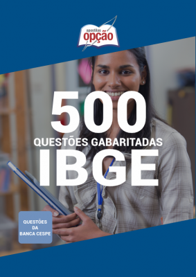 500 Questões IBGE (Banca Cespe/Cebraspe) - Gabaritadas