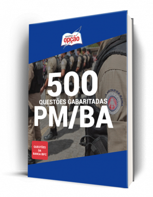 500 Questões PM-BA (IBFC) - Gabaritadas
