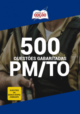 500 Questões PM-TO (Cespe/Cebraspe) - Gabaritadas