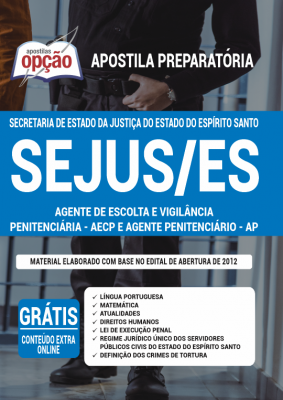 Apostila SEJUS-ES- Agente de Escolta e Vigilância Penitenciária - AEVP e Agente Penitenciário - AP