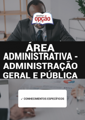 Apostila Essencial para Concursos Área Administrativa - Administração Geral e Pública