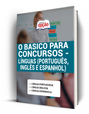 Apostila O básico para Concursos - Línguas (Português, Inglês, Espanhol)