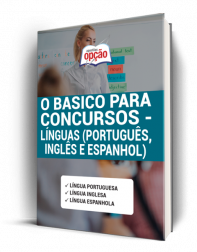 Apostila O básico para Concursos - Línguas (Português, Inglês, Espanhol)