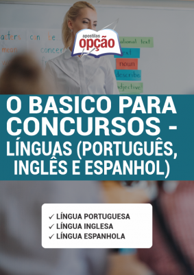 Apostila O básico para Concursos - Línguas (Português, Inglês, Espanhol)