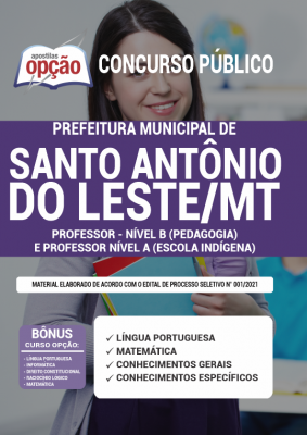 Apostila Prefeitura de Santo Antônio do Leste - MT - Professor - Nível B (Pedagogia) e Professor Nível A (Escola Indígena)