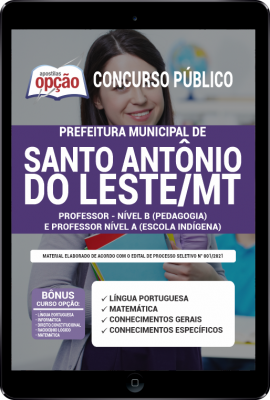 Apostila Prefeitura de Santo Antônio do Leste - MT em PDF - Professor - Nível B (Pedagogia) e Professor Nível A (Escola Indígena)