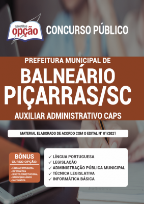 Apostila Prefeitura de Balneário Piçarras - SC - Auxiliar Administrativo CAPS