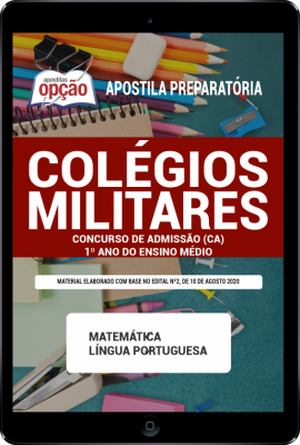 Apostila Colégios Militares (CM) em PDF - Concurso de Admissão (CA) 1º ano do Ensino Médio
