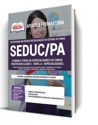 Apostila SEDUC-PA - Comum a todas as Especialidades de Professor Classe I - Nível A