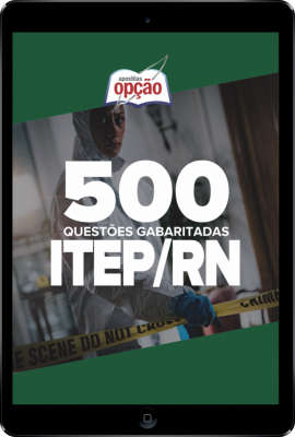 Caderno ITEP-RN - 500 Questões Gabaritadas em PDF