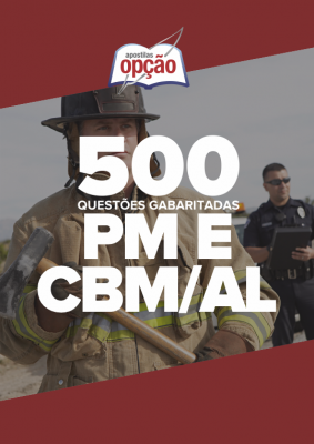 Caderno CBM-AL e PM-AL - 500 Questões Gabaritadas