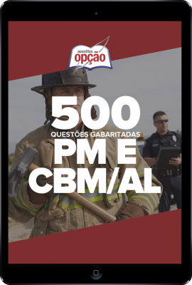 Caderno CBM-AL e PM-AL - 500 Questões Gabaritadas em PDF